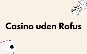 Casino med ROFUS 2026 Online En Guide til Trygt Spil Casino med ROFUS 2026 Online En Guide til Trygt Spil